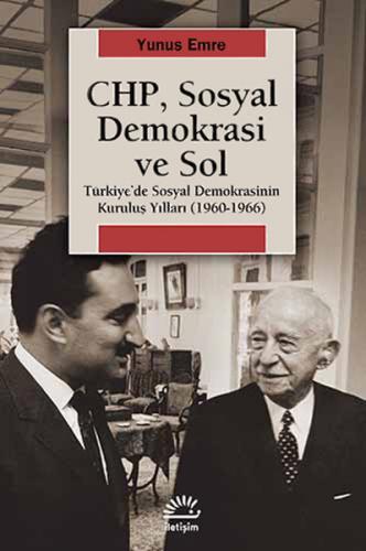 CHP, Sosyal Demokrasi ve Sol Türkiye'de Sosyal Demokrasinin Kuruluş Yı